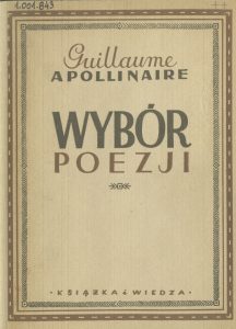 Guillaume Apollinaire, „Wybór poezji”, Książka i Wiedza, Warszawa 1949