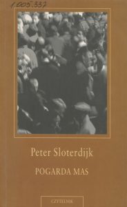 Peter Sloterdijk, „Pogarda mas”, Czytelnik, Warszawa 2003