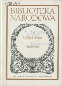 Bolesław Leśmian, „Poezje wybrane”, Zakład Narodowy im. Ossolińskich – Wydawnictwo , Wrocław -Warszawa-Kraków 1991