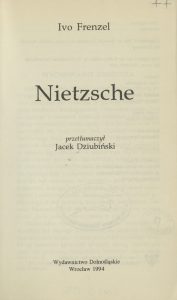 Ivo Frenzel, „Nietzsche”, Wydawnictwo Dolnośląskie, Wrocław 1994