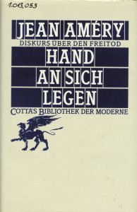 Jean Amery, „Hand an sich legen”, Klett-Cotta Verlag, Stuttgart 1991