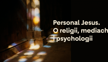 Personal Jesus. O religii, mediach i psychologii