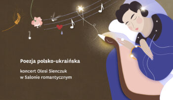 Poezja polsko-ukraińska – koncert Olesi Sienczuk w Salonie romantycznym