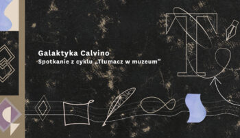 Galaktyka Calvino – spotkanie z Anną Wasilewską